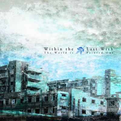 Within The Last Wish - The World is Painted Out