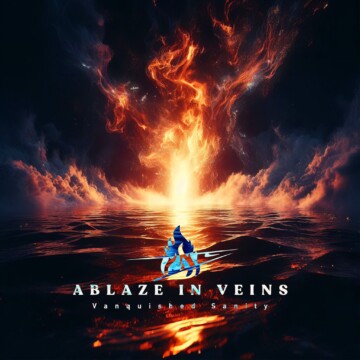 Ablaze in Veins – Vanquished Sanity