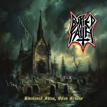Buried Faith – Blackened Skies, Open Graves